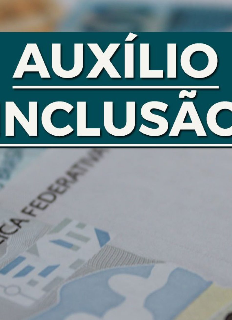 Pagamento do auxílio inclusão começa neste dia 1º de outubro