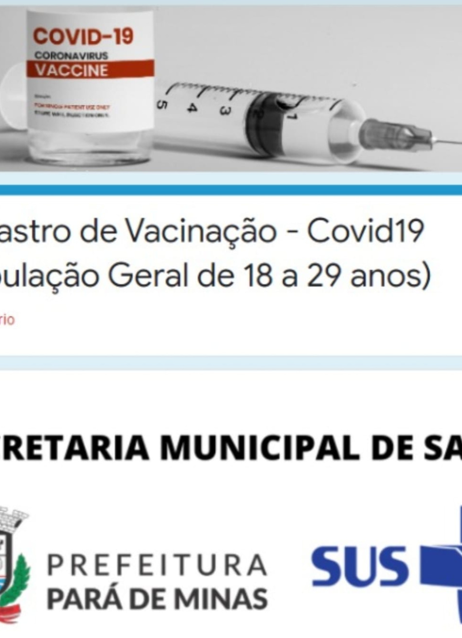 Pará de Minas iniciou nesta terça-feira o cadastramento da população com idade entre 18 e 29 anos para receber a primeira dose da vacina contra a Covid-19