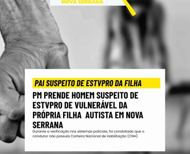 Polícia Militar prende suspeito de estupro de vulnerável em Nova Serrana