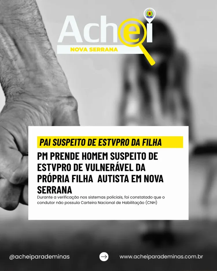 Polícia Militar prende suspeito de estupro de vulnerável em Nova Serrana