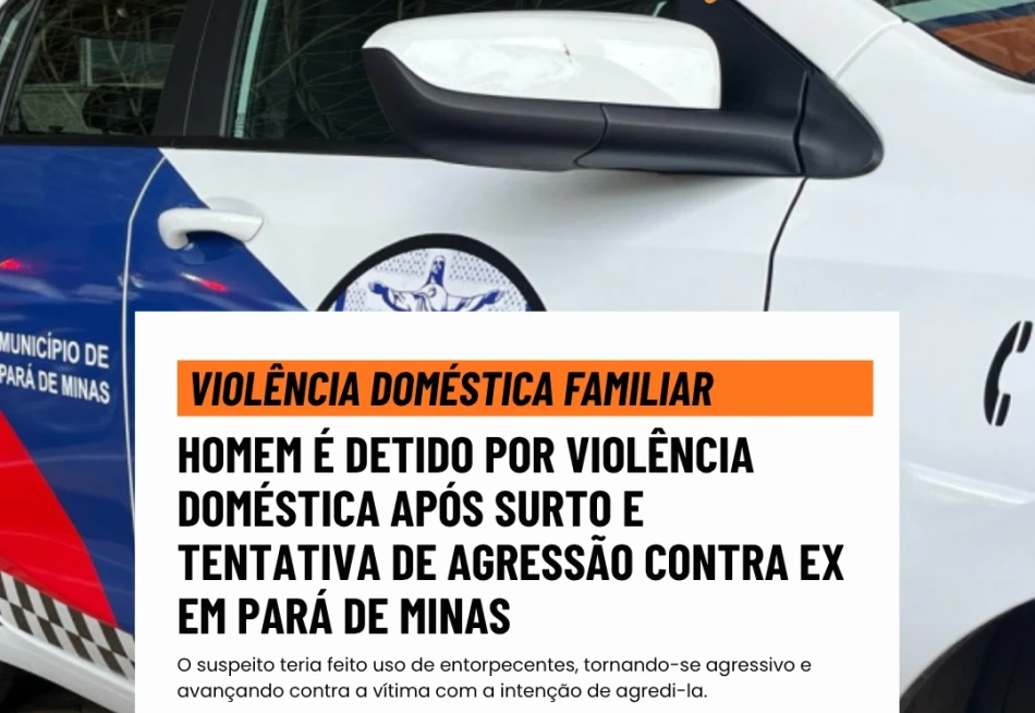 Homem é preso por violência doméstica no bairro Providência, em Pará de Minas