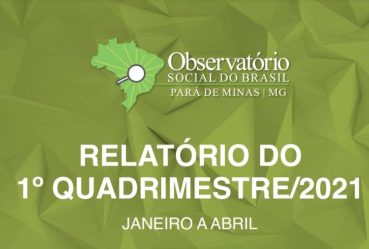 OBS Pará de Minas divulgou relatório de atividades referente ao primeiro quadrimestre de 2021